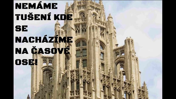 Nemáme tušení, kde se nacházíme na časové ose! [Rumble]