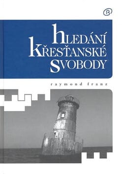 Raymond Franz - Hledání křesťanské svobody